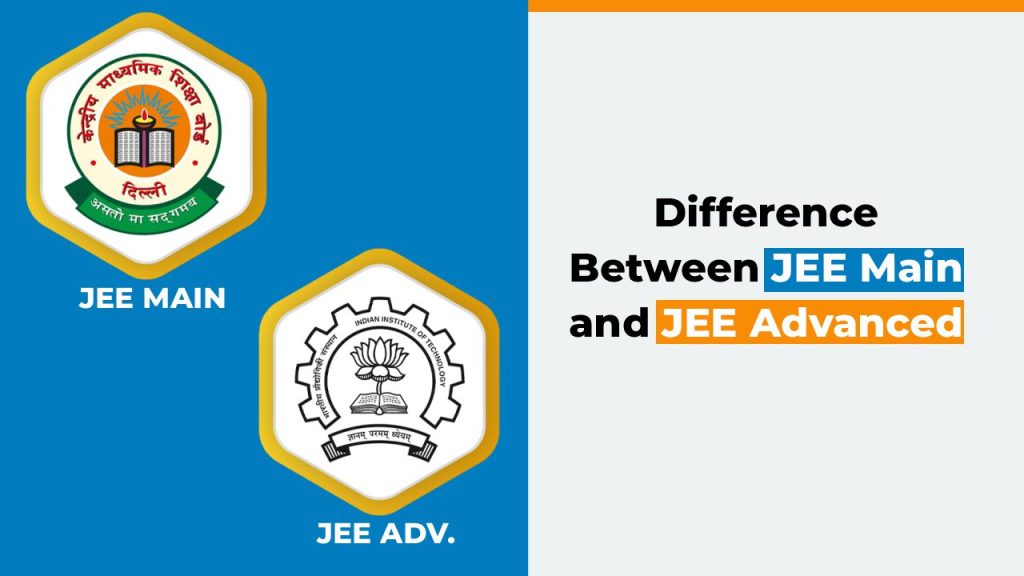 Difference Between JEE Main and JEE Advanced