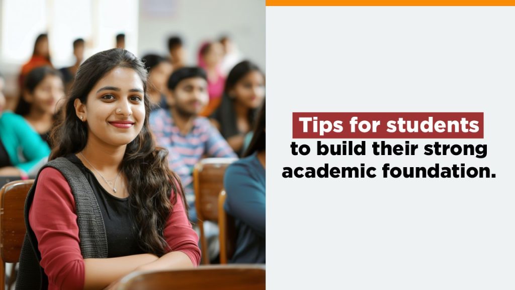 Tips for Students to Build a Strong Foundation