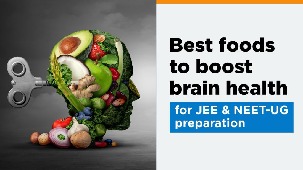 Best Foods to Boost Brain Health for JEE & NEET-UG Preparation