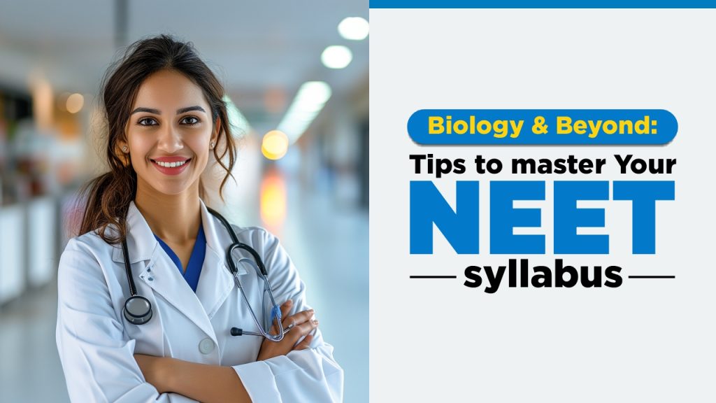 Biology & Beyond: Tips to Master Your NEET Syllabus