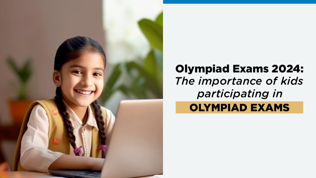 Olympiad Exams 2024 Importance for Kids Benefits & Significance