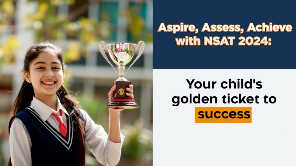 NSAT Scholastic aptitude test - one of the most authentic national level exams, motivating the country’s brightest talents with great rewards, genuine assessments, and inspiring recognition.