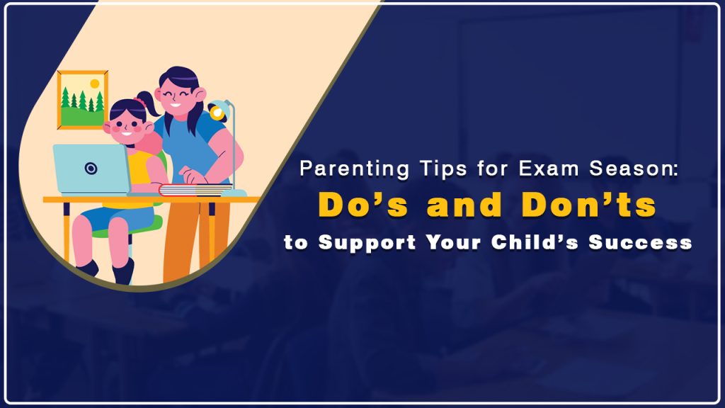 Parenting Tips for Exam Season