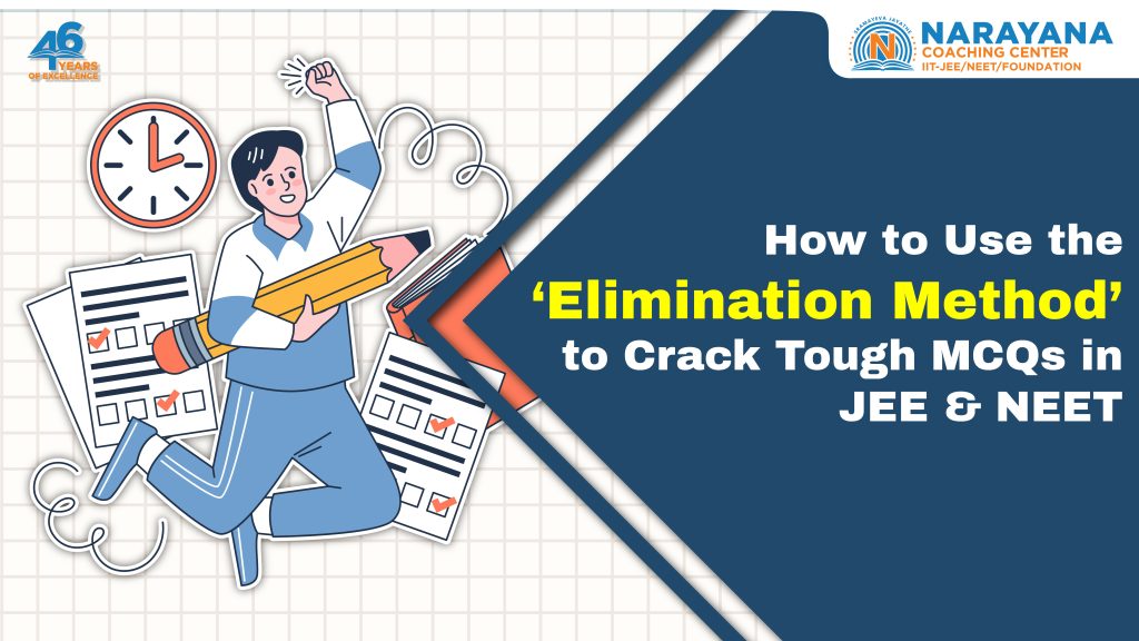 Crack JEE & NEET MCQs with the Elimination Method